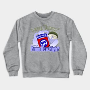 I say jump - 82nd Airborne wife / girlfriend Crewneck Sweatshirt